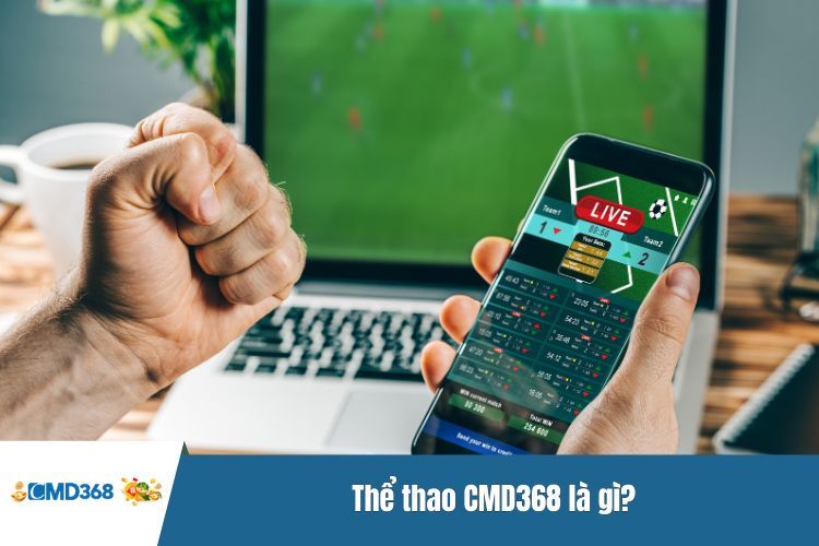 Thể thao CMD368 là gì?