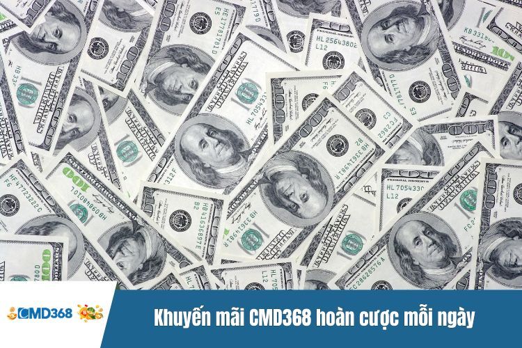 Khuyến mãi CMD368 hoàn cược mỗi ngày