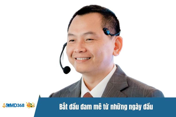 Bắt đầu đam mê từ những ngày đầu