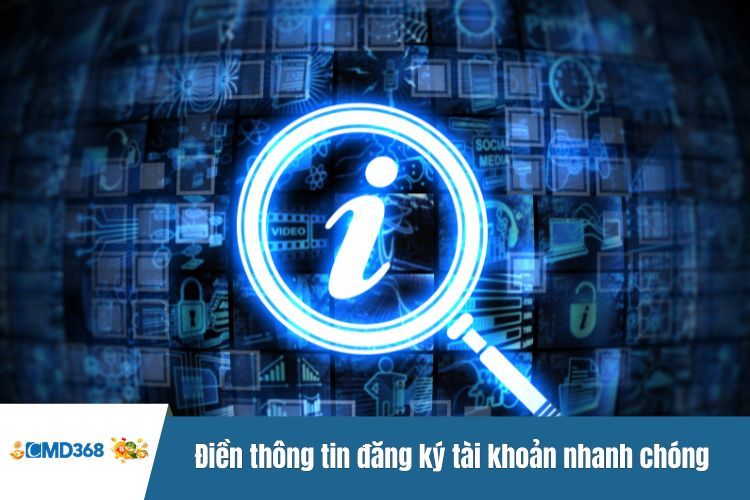 Điền thông tin đăng ký tài khoản nhanh chóng